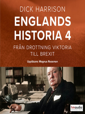 cover image of Englands historia, 4. Från drottning Viktoria till Brexit